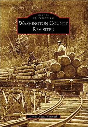 Washington County Revisited de Donna Akers Warmuth