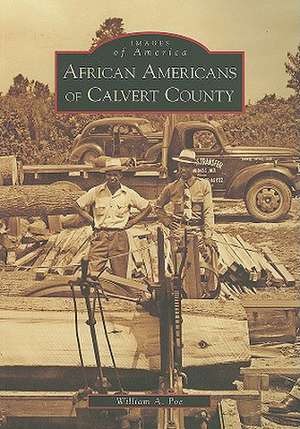 African Americans of Calvert County de William A. Poe