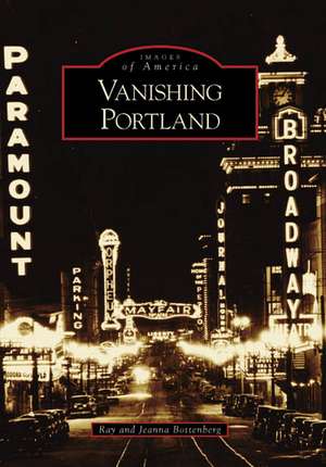 Vanishing Portland de Ray Bottenberg