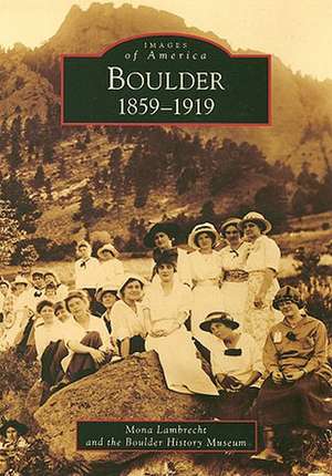 Boulder: 1859-1919 de Mona Lambrecht