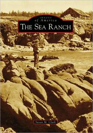 The Sea Ranch de Susan M Clark