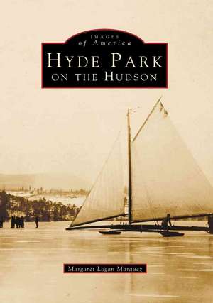 Hyde Park on the Hudson de Margaret Logan Marquez