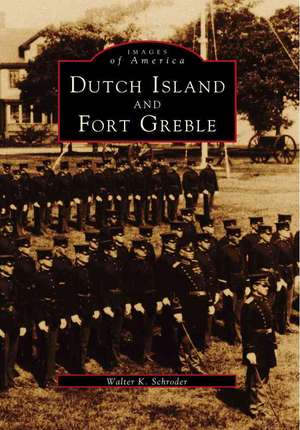 Dutch Island and Fort Greble de Walter K. Schroder