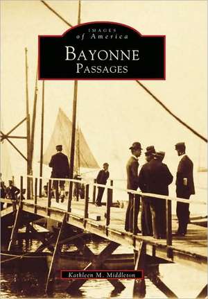 Bayonne Passages de Kathleen M. Middleton