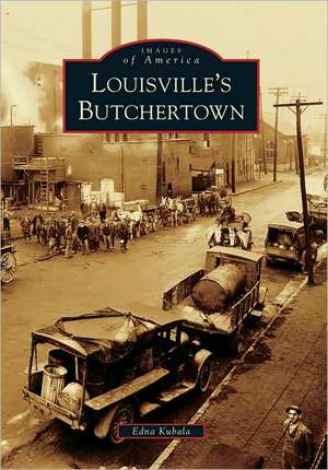 Louisville's Butchertown de Edna Kubala