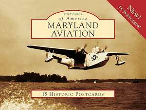 Maryland Aviation: 15 Historic Postcards de John R. Breihan