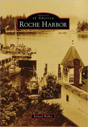 Roche Harbor de Richard Walker