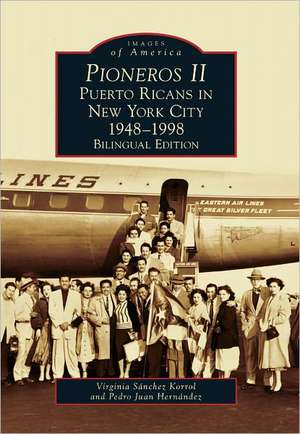 Pioneros II: Puerto Ricans in New York City, 1948-1998 de Virginia Sanchez Korrol