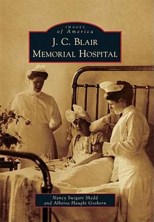 J. C. Blair Memorial Hospital de Nancy Swigart Shedd