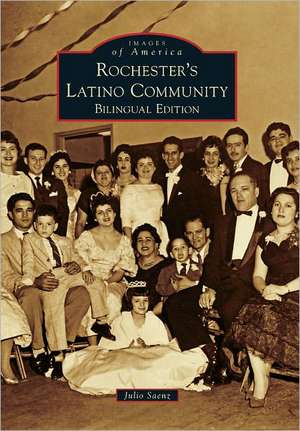 Rochester's Latino Community de Julio Saenz