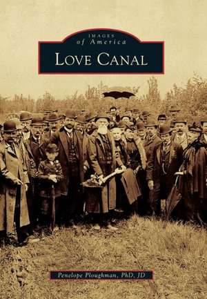 Love Canal de Penelope Ploughman Phd Jd