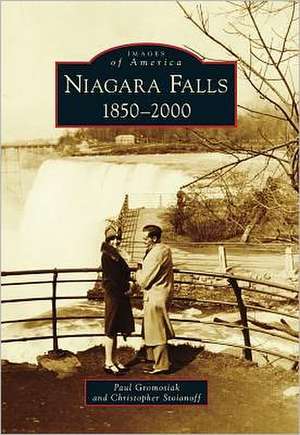 Niagara Falls: 1850-2000 de Paul Gromosiak