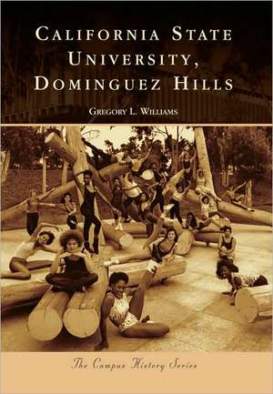 California State University, Dominguez Hills de Gregory L. Williams