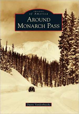 Around Monarch Pass de Duane Vandenbusche