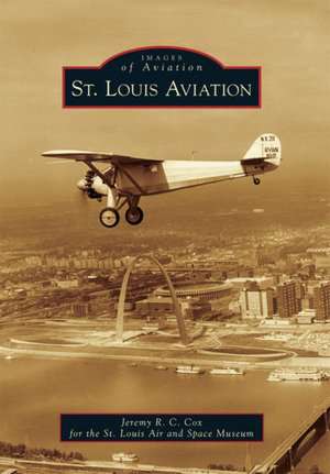 St. Louis Aviation de Jeremy R. C. Cox