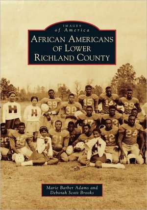 African Americans of Lower Richland County de Marie Barber Adams