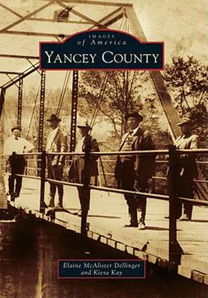 Yancey County de Elaine McAlister Dellinger