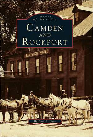 Camden and Rockport de Barbara F. Dyer