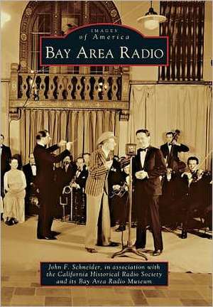 Bay Area Radio de John F. Schneider