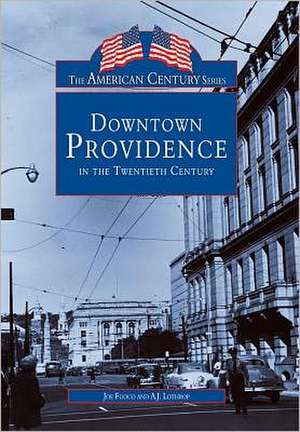 Downtown Providence in the Twentieth Century de Joe Fuoco