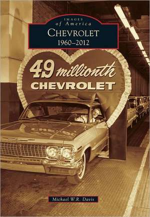 Chevrolet, 1960-2012 de Michael W. R. Davis