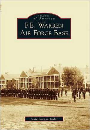 F.E. Warren Air Force Base de Paula Bauman Taylor