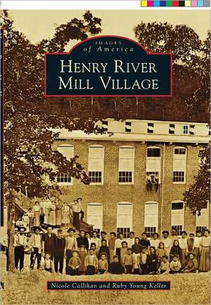 Henry River Mill Village de Nicole Callihan