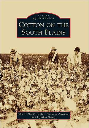 Cotton on the South Plains de John T. Becker