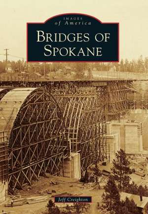 Bridges of Spokane de Jeff Creighton