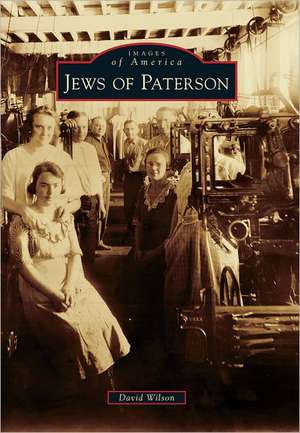 Jews of Paterson de David Wilson