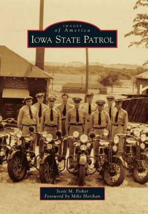 Iowa State Patrol de Scott M. Fisher