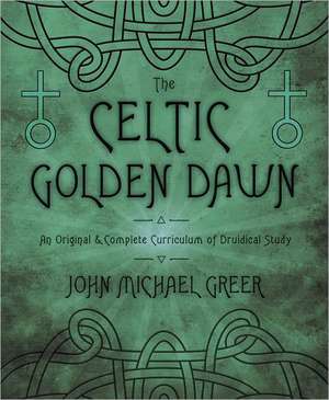 The Celtic Golden Dawn de John Michael Greer