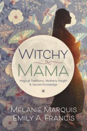 Witchy Mama de Melanie Marquis