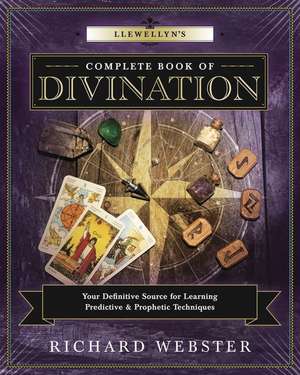 Llewellyn's Complete Book of Divination de Richard Webster