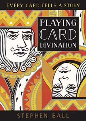 Playing Card Divination de Stephen Ball