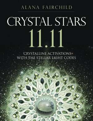 Crystal Stars 11.11 de Alana Fairchild