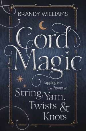 Cord Magic de Brandy Williams