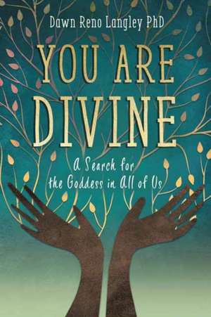 You Are Divine de Dawn Reno Langley