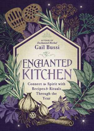 Enchanted Kitchen de Gail Bussi