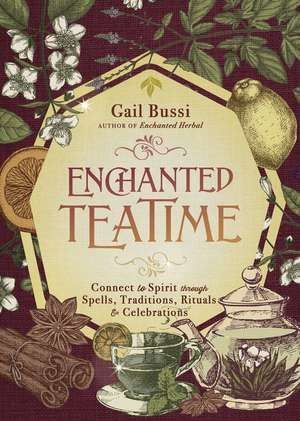 Enchanted Teatime de Gail Bussi