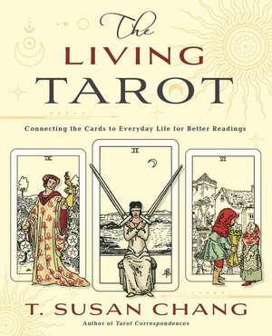 The Living Tarot de T Susan Chang