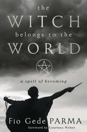 The Witch Belongs to the World de Fio Gede Parma