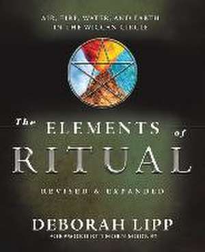 The Elements of Ritual de Deborah Lipp