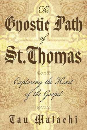 The Gnostic Path of St. Thomas de Tau Malachi