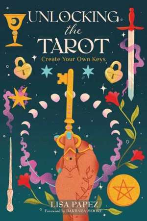 Unlocking the Tarot de Lisa Papez