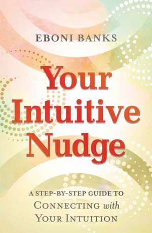 Your Intuitive Nudge de Eboni Banks