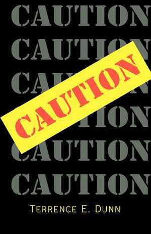 Caution de Terrence E. Dunn