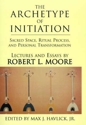 Moore, R: Archetype of Initiation de Robert Moore