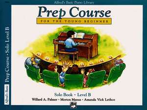 Alfred's Basic Piano Library Prep Course Solo B de Amanda Vick Lethco