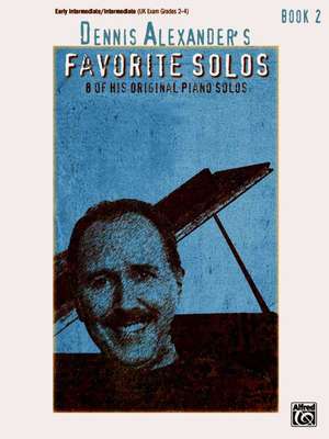 Dennis Alexander's Favorite Solos, Bk 2 de Dennis Alexander